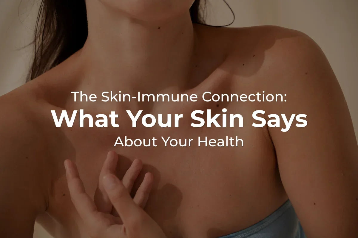 The Skin-Immune Connection: What Your Skin Says About Your Health