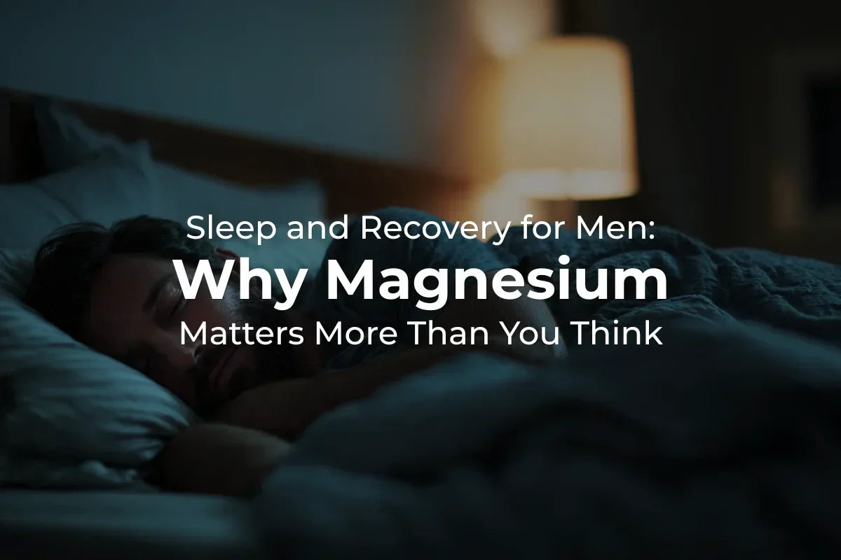 Sleep and Recovery for Men: Why Magnesium Matters More Than You Think