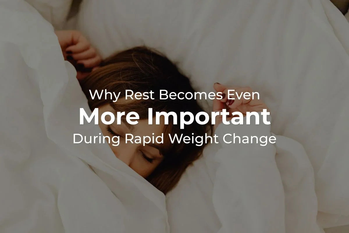 Why Rest Becomes Even More Important During Rapid Weight Change