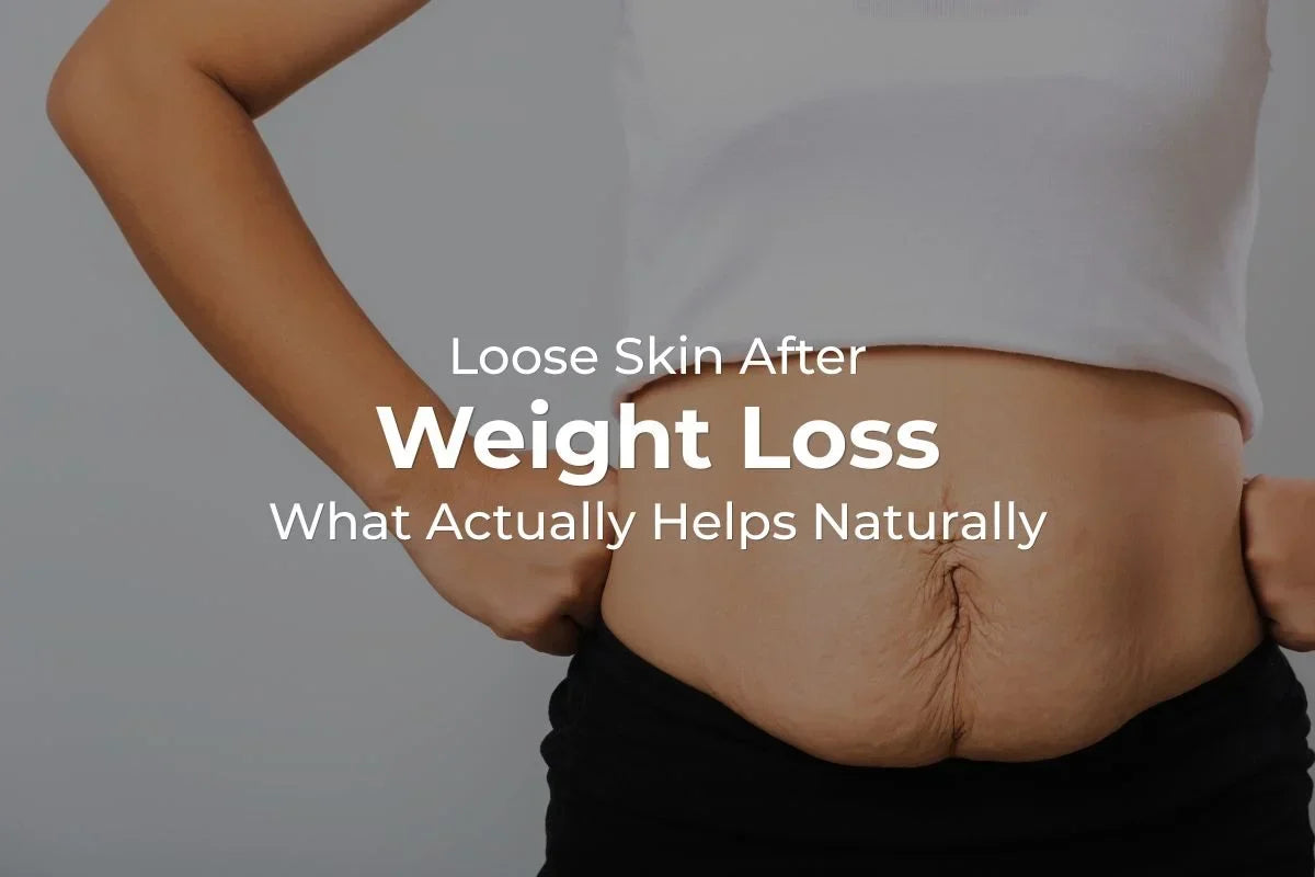 Loose Skin After Weight Loss: What Actually Helps Naturally