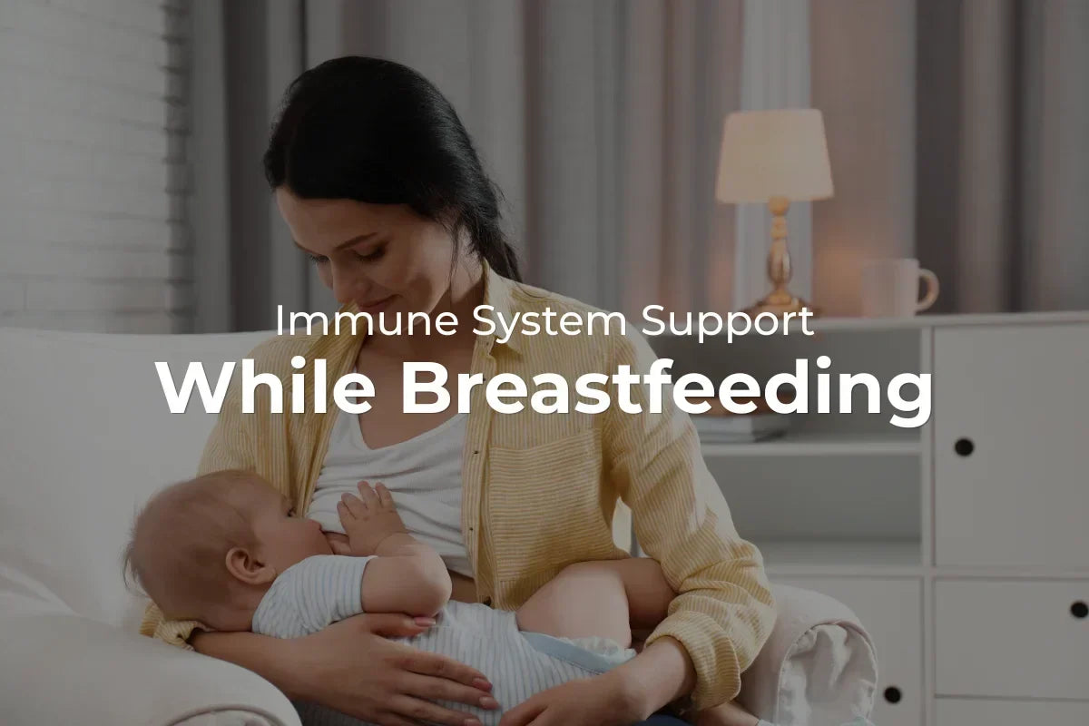 Immune System Support While Breastfeeding