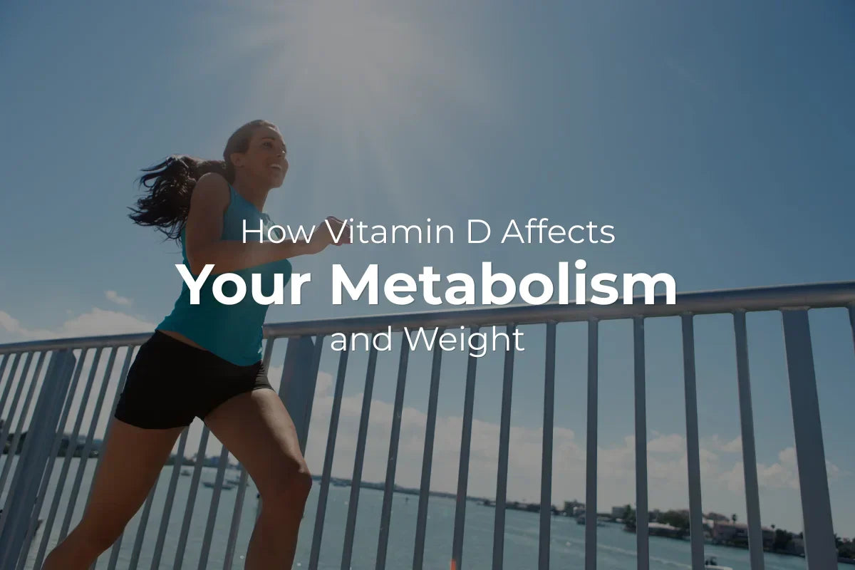 How Vitamin D Affects Your Metabolism and Weight