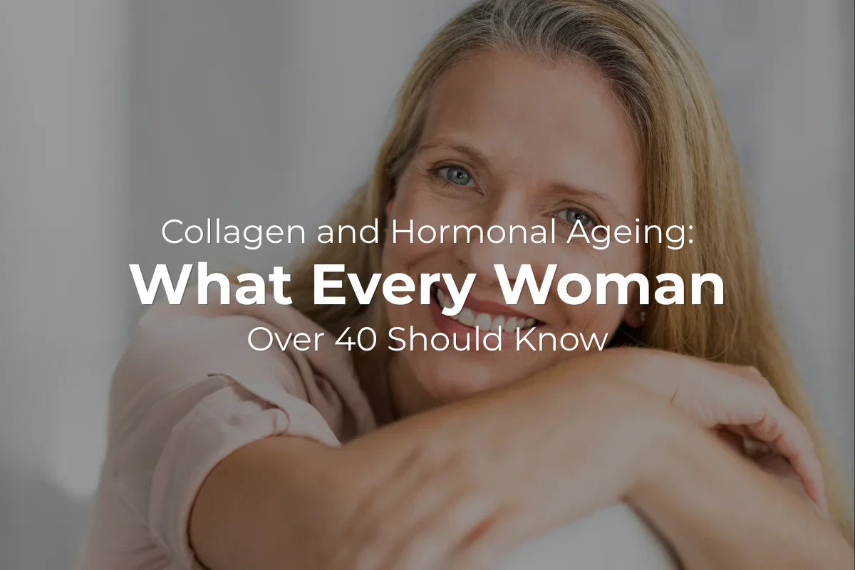 Collagen and Hormonal Ageing: What Every Woman Over 40 Should Know