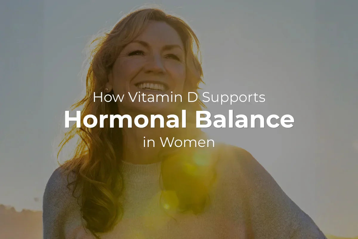 How Vitamin D Supports Hormonal Balance in Women