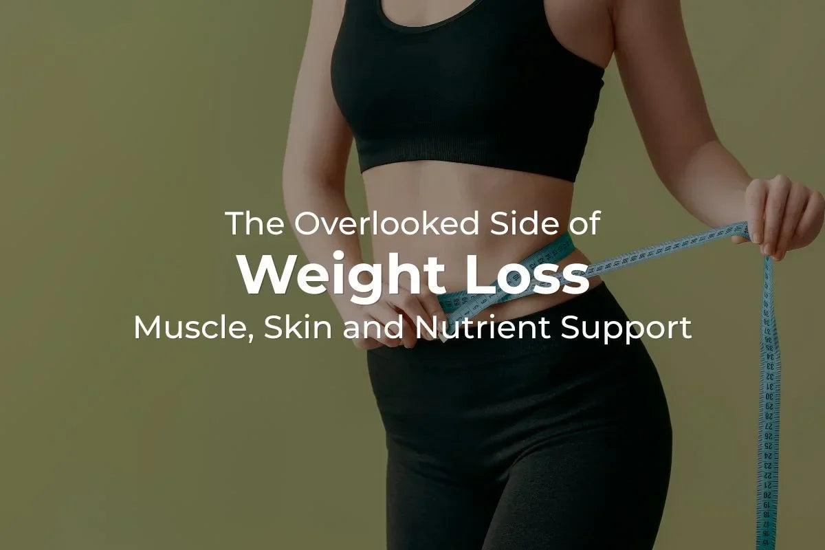The Overlooked Side of Weight Loss: Muscle, Skin and Nutrient Support