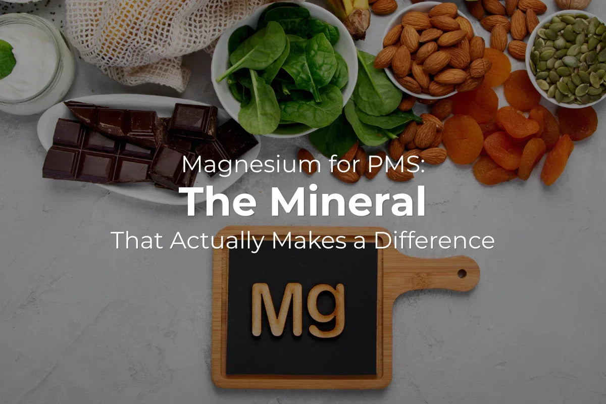 Magnesium for PMS: The Mineral That Actually Makes a Difference