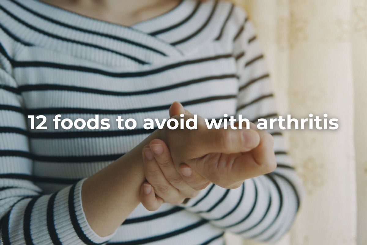 12 Foods to Avoid with Arthritis